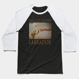 And God Created Labrador Baseball T-Shirt